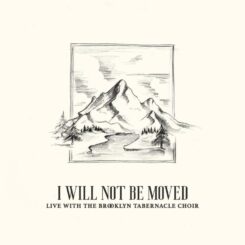 643157454304 I Will Not Be Moved Live With The Brooklyn Tabernacle Choir