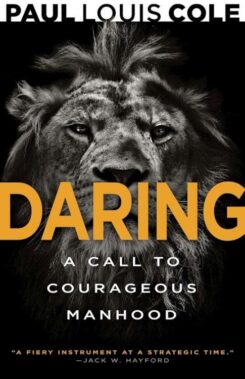 9798887694030 Daring : A Call To Courageous Manhood