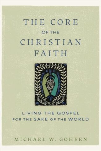 9781540964793 Core Of The Christian Faith