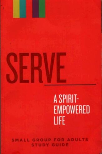 9781681540528 Serve A Spirit Empowered Church Study Guide (Student/Study Guide)