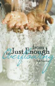 9781885600189 From Just Enough To Overflowing