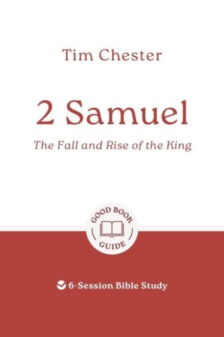 9781802541519 2 Samuel : The Fall And Rise Of The King - 6 Session Bible Study (Student/Study