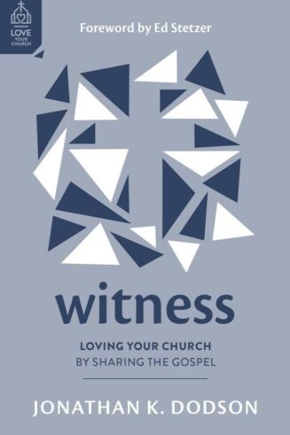 9781802543162 Witness : Loving Your Church By Sharing The Gospel