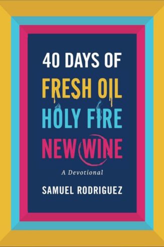 9780800763039 40 Days Of Fresh Oil Holy Fire New Wine