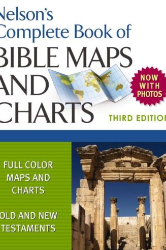 9781418541712 Nelsons Complete Book Of Bible Maps And Charts 3rd Edition (Revised)