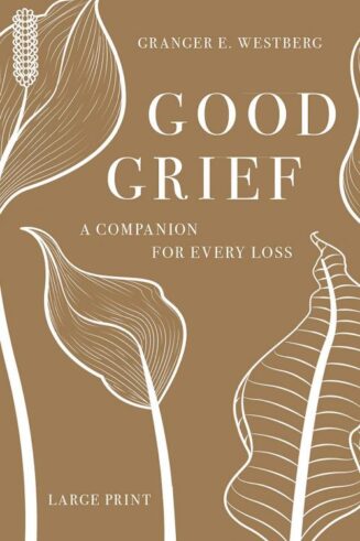 9781506469546 Good Grief : A Companion For Every Loss (Large Type)