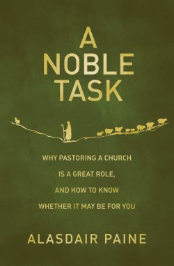 9781527113152 Noble Task : Why Pastoring A Church Is A Great Role