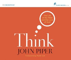 9781433526015 Think : The Life Of The Mind And The Love Of God (Audio CD)