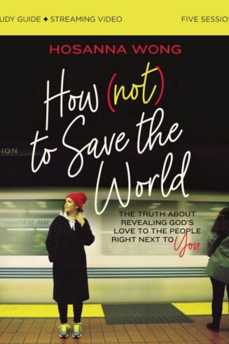 9780310151227 How Not To Save The World Study Guide Plus Streaming Video (Student/Study Guide)