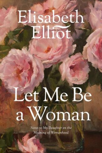 9780842321624 Let Me Be A Woman