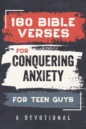 9798891512511 180 Bible Verses For Conquering Anxiety For Teen Guys