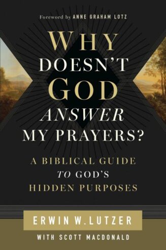 9780802438997 Why Doesnt God Answer My Prayers